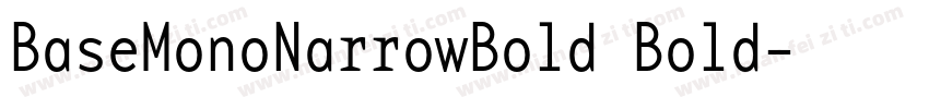 BaseMonoNarrowBold Bold字体转换